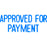 XStamper CX-BN 1025 APPROVED FOR PAYMENT Self Inking Rubber Stamp, Blue AO5010250